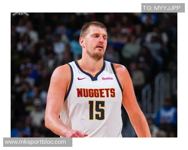 连续四场三双的戈登盛赞约基奇是全球最佳球员并持续进步